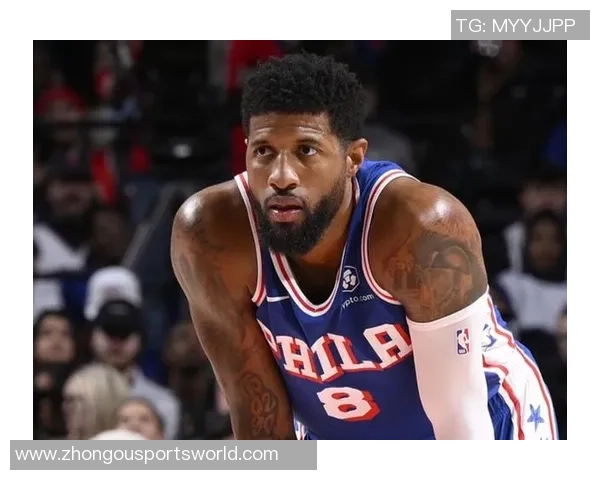 乔治逐渐恢复状态将近期比赛视为个人训练营